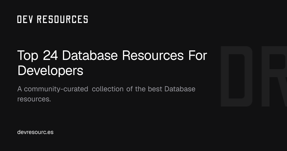 Top 24 Database Resources For Developers - Dev Resources - Dev Resources