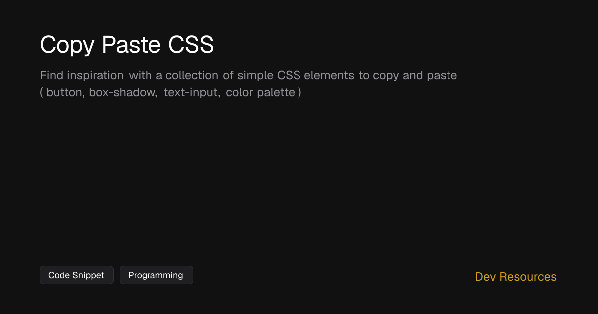 Copy Paste CSS - Dev Resources - Dev Resources